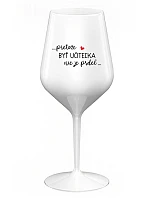 ...PRETOŽE BYŤ UČITEĽKA NIE JE PRDEL... - biely nerozbitný pohár na víno 470 ml