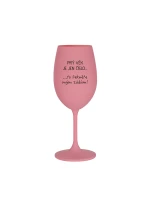 PRÝ VĚK JE JEN ČÍSLO - růžová sklenice na víno 350 ml PRÝ VĚK JE JEN ČÍSLO - růžová sklenice na víno 350 ml