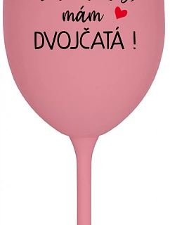 MŇA NEROZHODÍŠ, MÁM DVOJČATÁ! - ružový pohár na víno 350 ml