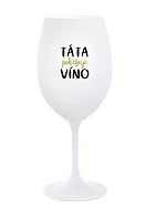 TÁTA POTŘEBUJE VÍNO - bílá sklenice na víno 350 ml TÁTA POTŘEBUJE VÍNO - bílá sklenice na víno 350 ml