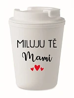 MILUJU TĚ MAMI - bílý termohrnek 300 ml