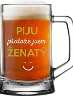 PIJU PROTOŽE JSEM ŽENATÝ - pivní sklenice 0,5 l