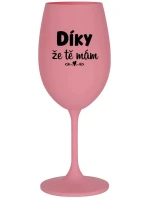 DÍKY ŽE TĚ MÁM - růžová sklenice na víno 350 ml DÍKY ŽE TĚ MÁM - růžová sklenice na víno 350 ml
