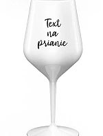 TEXT NA PRIANIE - biely nerozbitný pohár na víno 470 ml