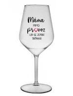 MÁMA MIMO PROVOZ (JDI SE ZEPTAT TATÍNKA) - čirá nerozbitná sklenice na víno 470 ml MÁMA MIMO PROVOZ (JDI SE ZEPTAT TATÍNKA) - čirá nerozbitná sklenice na víno 470 ml