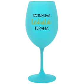 TATINKOVA TEKUTÁ TERAPIA - tyrkysový pohár na víno 350 ml TATINKOVA TEKUTÁ TERAPIA - tyrkysový pohár na víno 350 ml