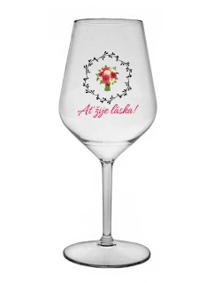 AŤ ŽIJE LÁSKA! - čirá nerozbitná sklenice na víno 470 ml