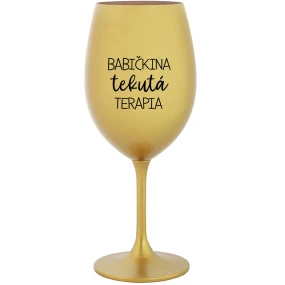 BABIČKINA TEKUTÁ TERAPIA - zlatý pohár na víno 350 ml BABIČKINA TEKUTÁ TERAPIA - zlatý pohár na víno 350 ml