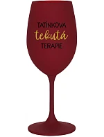 TATÍNKOVA TEKUTÁ TERAPIE - bordo sklenice na víno 350 ml TATÍNKOVA TEKUTÁ TERAPIE - bordo sklenice na víno 350 ml