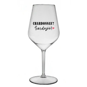 CHARDONNAY? ŠARDOJÓÓ! - priehľadný nerozbitný pohár na víno 470 ml CHARDONNAY? ŠARDOJÓÓ! - priehľadný nerozbitný pohár na víno 470 ml