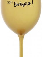 VÍNO JE NÁPOJ BOHOV. SOM BOHYŇA! - zlatý pohár na víno 350 ml