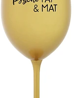 PSYCHO PAT&MAT - zlatá sklenice na víno 350 ml