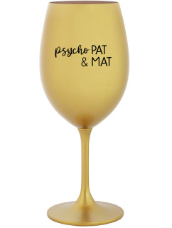 PSYCHO PAT&MAT - zlatá sklenice na víno 350 ml