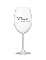 PROTOŽE BÝT STREAMER NENÍ PRDEL - čirá sklenice na víno 350 ml