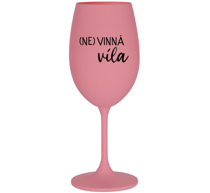 (NE)VINNÁ VÍLA - růžová sklenice na víno 350 ml
