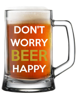 DON'T WORRY BEER HAPPY - čírá pivní sklenice 0,5 l