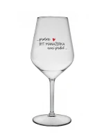 PROTOŽE BÝT MANAŽERKA NENÍ PRDEL - čirá nerozbitná sklenice na víno 470 ml