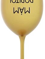 MÁM DOPITO! - zlatá sklenice na víno 350 ml