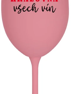 KRÁLOVNA VŠECH VÍN - růžová sklenice na víno 350 ml