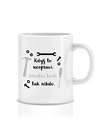 Personalizovaný klasický bílý hrníček 300 ml - když to nezvládne … tak nikdo Personalizovaný klasický bílý hrníček 300 ml - když to nezvládne … tak nikdo