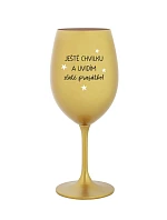 JEŠTĚ CHVILKU A UVIDÍM ZLATÉ PRASÁTKO - zlatá sklenice na víno 350 ml