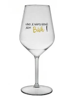 VÍNO JE NÁPOJ BOHŮ. JSEM BŮH! - čirá nerozbitná sklenice na víno 470 ml VÍNO JE NÁPOJ BOHŮ. JSEM BŮH! - čirá nerozbitná sklenice na víno 470 ml