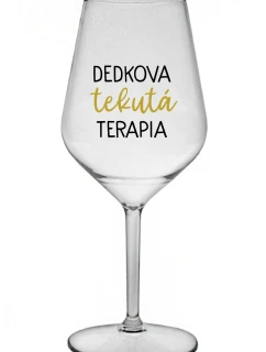 DEDKOVA TEKUTÁ TERAPIA - priehľadný nerozbitný pohár na víno 470 ml