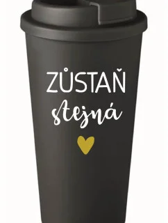 ZŮSTAŇ STEJNÁ - černý termohrnek 475 ml