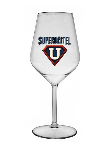 SUPERUČITEL (ZNAK) - čirá nerozbitná sklenice na víno 470 ml