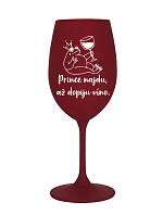 PRINCE NAJDU, AŽ DOPIJU VÍNO. - bordó sklenice na víno 350 ml