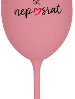HLAVNĚ SE NEPOSRAT - růžová sklenice na víno 350 ml