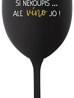ŠTĚSTÍ SI NEKOUPÍŠ...ALE VÍNO JO! - černá sklenice na víno 350 ml