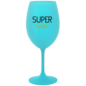SUPER TÁTA - tyrkysový pohár na víno 350 ml SUPER TÁTA - tyrkysový pohár na víno 350 ml