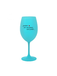 PROTOŽE BÝT model 22166124 NENÍ PRDEL tyrkysová sklenice na víno 350 ml - Giftela