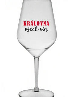 KRÁLOVNA VŠECH VÍN - čirá nerozbitná sklenice na víno 470 ml