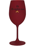 OK, ALE NEJDŘÍV VÍNO. - bordo sklenice na víno 350 ml OK, ALE NEJDŘÍV VÍNO. - bordo sklenice na víno 350 ml