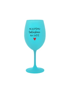 NEJLEPŠÍMU TATÍNKOVI NA SVĚTĚ - tyrkysová sklenice na víno 350 ml