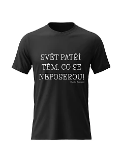 Dámské bavlněné tričko s potiskem - SVĚT PATŘÍ TĚM, CO SE NEPOSEROU! - černé