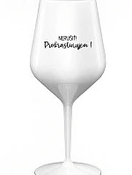 NERUŠIŤ! PROKRASTINUJEM! - biely nerozbitný pohár na víno 470 ml