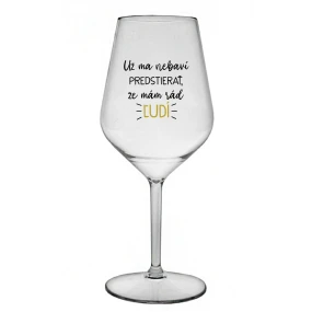 UŽ MA NEBAVÍ PREDSTIERAŤ, ŽE MÁM RÁD ĽUDÍ - priehľadný nerozbitný pohár na víno 470 ml UŽ MA NEBAVÍ PREDSTIERAŤ, ŽE MÁM RÁD ĽUDÍ - priehľadný nerozbitný pohár na víno 470 ml