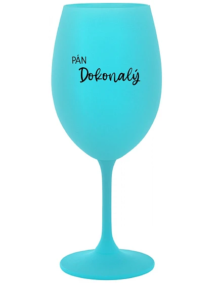 PÁN DOKONALÝ - tyrkysový pohár na víno 350 ml PÁN DOKONALÝ - tyrkysový pohár na víno 350 ml