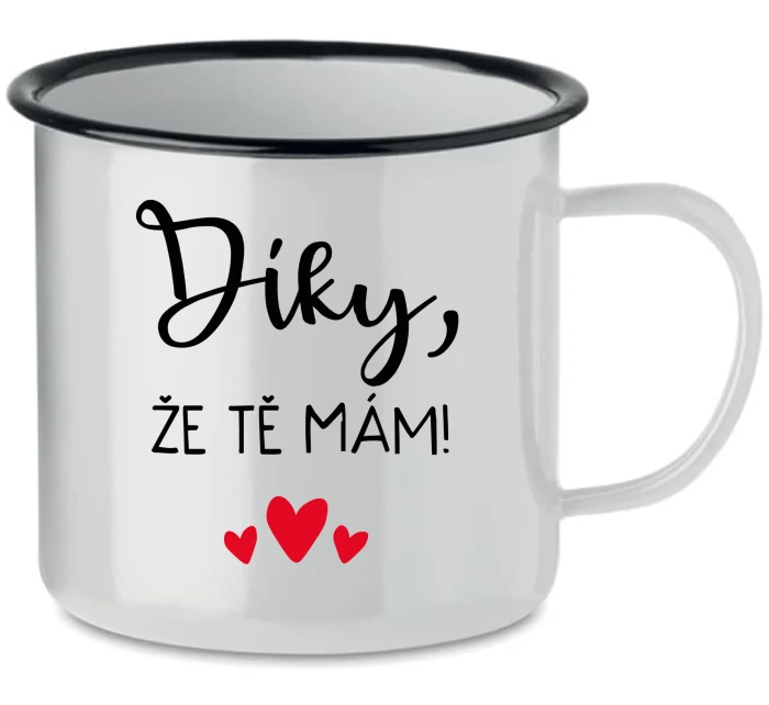 DÍKY, ŽE TĚ MÁM! - bílý plecháček 350 ml