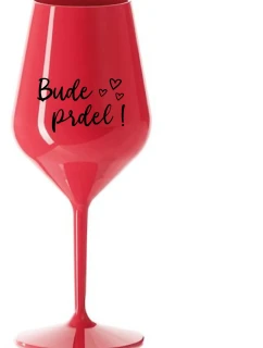 BUDE PRDEL! - červený nerozbitný pohár na víno 470 ml