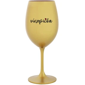 VÍNOPIČKA - zlatý pohár na víno 350 ml VÍNOPIČKA - zlatý pohár na víno 350 ml