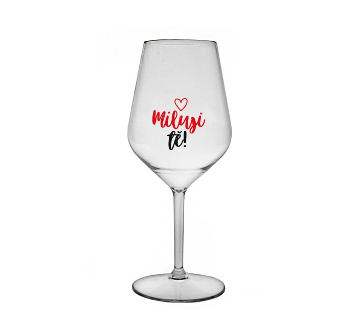 MILUJI TĚ! (SRDÍČKO) - čirá nerozbitná sklenice na víno 470 ml