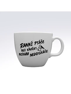 RANNÍ PTÁČE BEZ KÁVIČKY NIKAM NEDOSKÁČE - MEGA XXL keramický hrnek 1000 ml