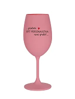 PROTOŽE BÝT PERSONALISTKA NENÍ PRDEL - růžová sklenice na víno 350 ml