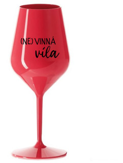 (NE)VINNÁ VÍLA - červená nerozbitná sklenice na víno 470 ml