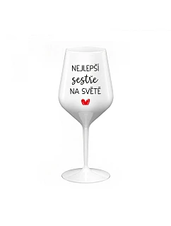 NEJLEPŠÍ SESTŘE NA SVĚTĚ - bílá nerozbitná sklenice na víno 470 ml