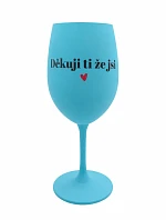 Děkuji ti že jsi - tyrkysová sklenice na víno 350 ml